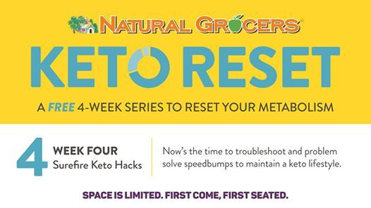 Keto Reset Week 4 Surefire Keto Hacks At Natural Grocers Golden