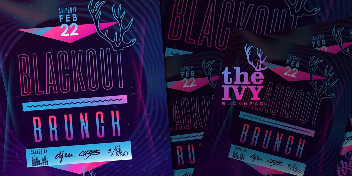 Black Out Brunch Vol V The Ivy Buckhead The Ivy Atlanta February 22 Allevents In