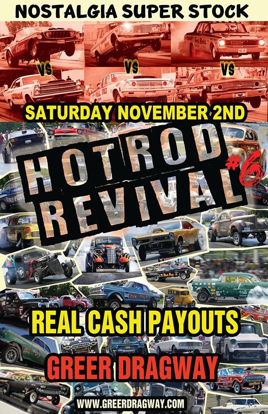 The Greer Dragway Hot Rod Revival #6 Race and Pre-70 Car Show, Greer Dragway, November 2 2019 The Greer Dragway Hot Rod Revival #6 Race and Pre-70 Car Show, Greer Dragway, November 2 2019