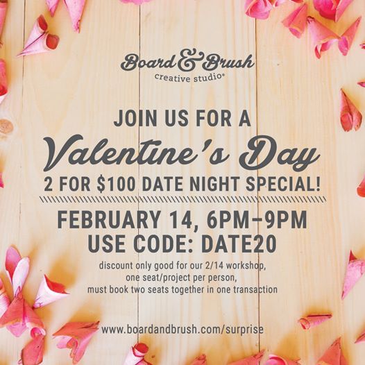 Valentines Date Night 2 For 100 Pick Your Project Workshop At