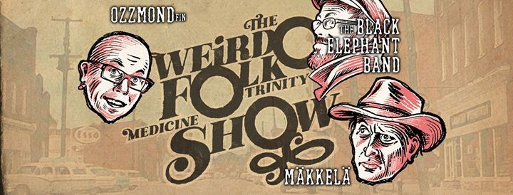 The Weirdo Folk Trinity Medicine Show At Sally Brown Plzen