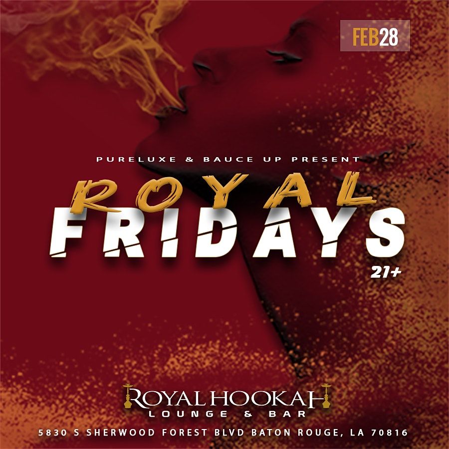 Royal Fridays Royal Hookah Lounge & Bar, Royal Hookah Lounge, Baton