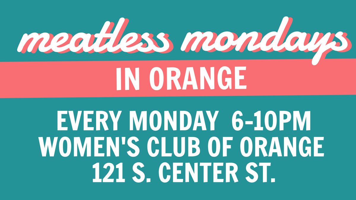 Meatless Mondays in Orange, 121 S Center St, Orange, 14 October 2019
