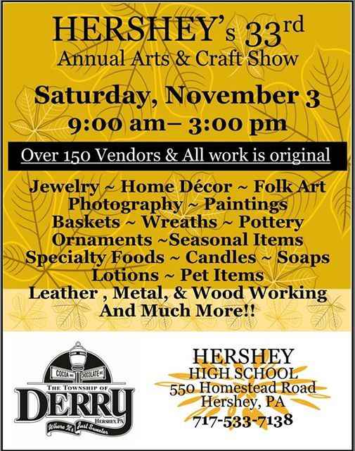34th Annual Hershey Arts & Craft Show, Hershey High School, 2 November